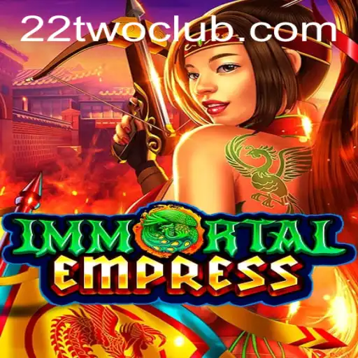 Exploring the Realm of ImmortalEmpress and the Dynamics of 22TWO